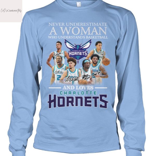Never Underestimate A Woman Who Understands Basketball And Loves Charlotte Hornets Unisex T-Shirt