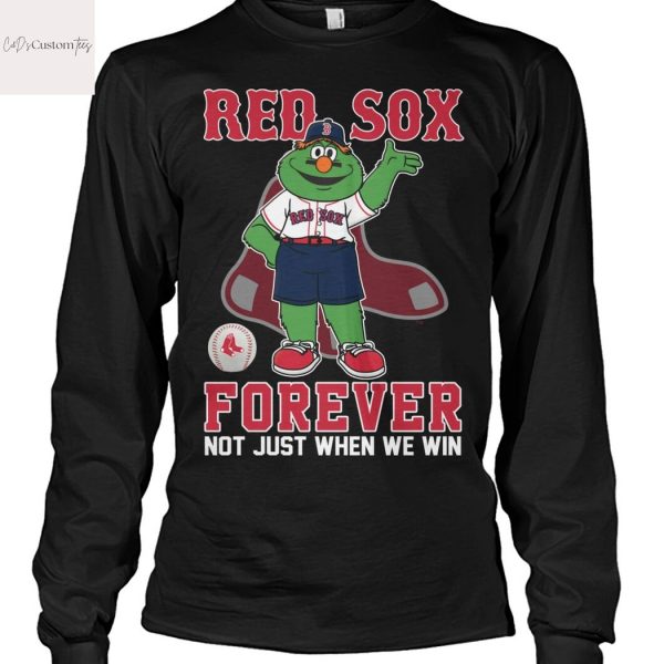 Boston Red Sox Forever Not Just When We Win Unisex T-Shirt