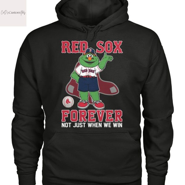 Boston Red Sox Forever Not Just When We Win Unisex T-Shirt