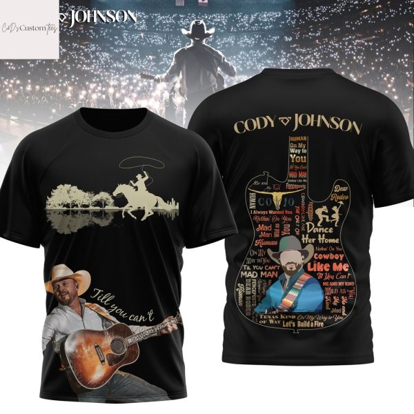 Cody Johnson Til You Cant 3D T-Shirt