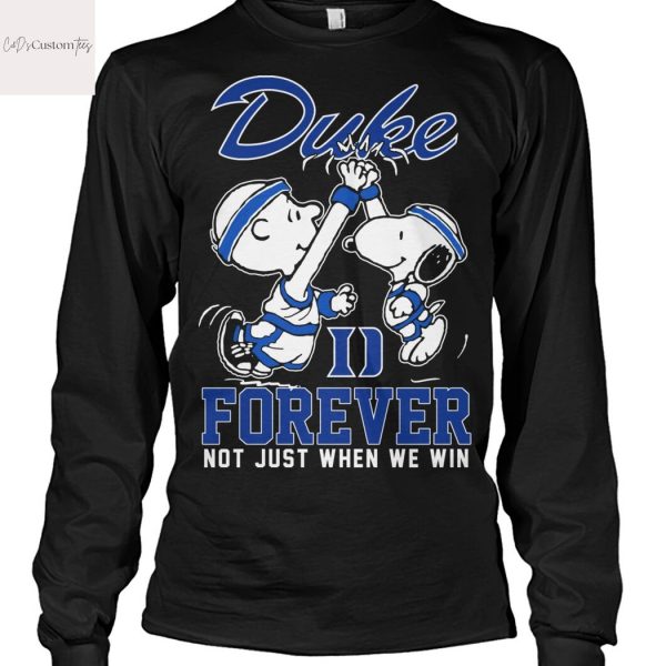 Peanuts And Snoppy x Duke Blue Devils Forever Not Just When We Win Unisex T-Shirt