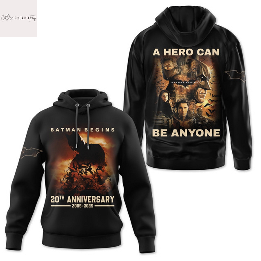 Batman Begins 20th Anniversary 2005-2025 A Hero Can Be Anyone Hoodie Batman Begins 20th Anniversary 2005-2025 A Hero Can Be Anyone Hoodie