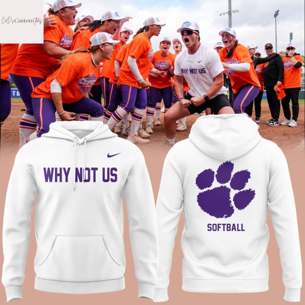 Clemson Tigers Softball Why Not US 2025 Hoodie – White