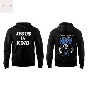 Hamburger SV Jesus Is King Even Jesus Loves The HSV Hoodie