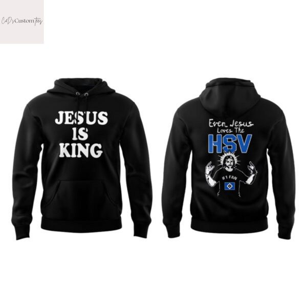 Hamburger SV Jesus Is King Even Jesus Loves The HSV Hoodie