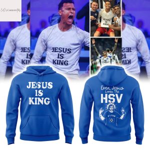 Hamburger SV Jesus Is King Even Jesus Loves The HSV Hoodie – Blue