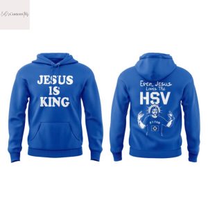 Hamburger SV Jesus Is King Even Jesus Loves The HSV Hoodie – Blue