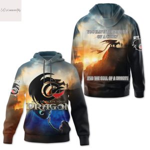 How To Train Your Dragon – You Have The Heart Of A Chief And The Soul Of A Dragon Hoodie