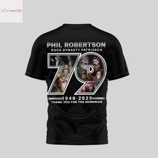 Phil Robertson Duck Dynasty Patriarch 79 Years 1946-2025 Signature Thank You For The Memories 3D T-Shirt