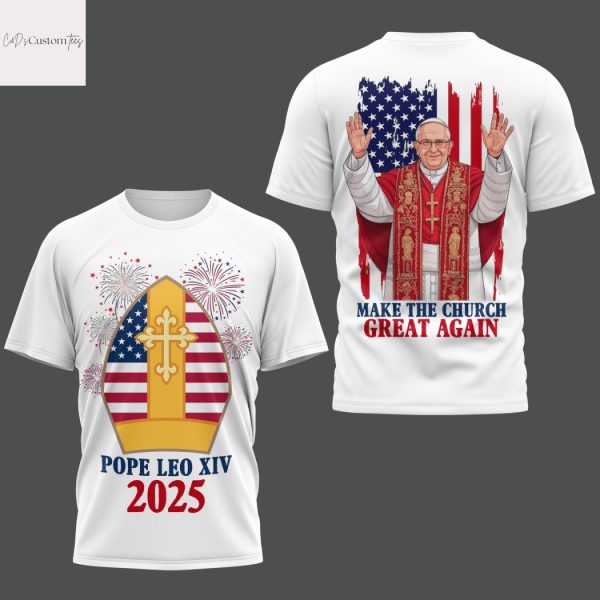 Pope Leo XIV 2025 Make The Church Great Again 3D T-Shirt