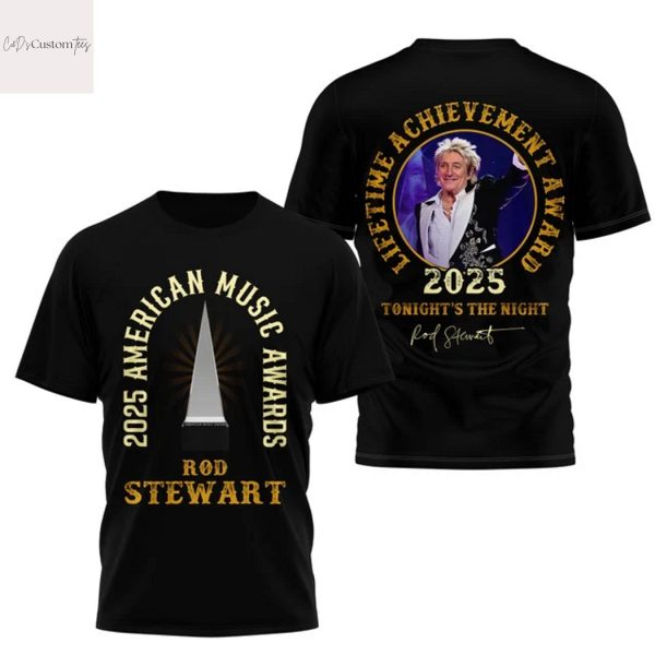 Rod Stewart Lifetime Achievement Award 2025 Tonight The Night Signature 3D T-Shirt