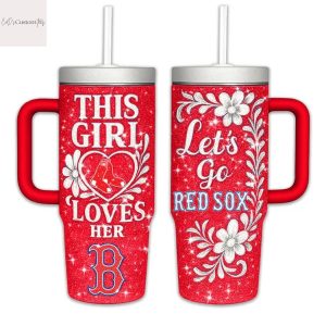 This Girl Love Her Boston Red Sox Go Red Sox Tumbler With Handle And Straw