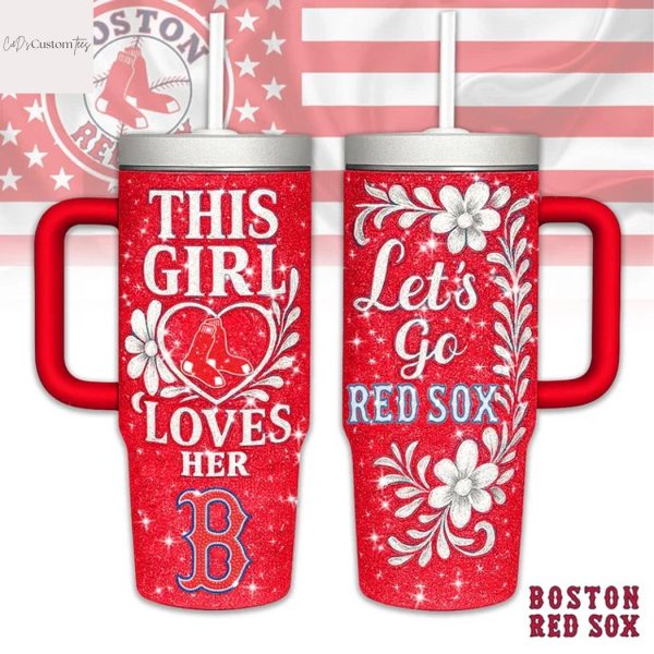 This Girl Love Her Boston Red Sox Go Red Sox Tumbler With Handle And Straw