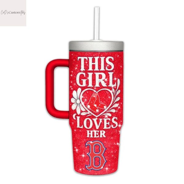 This Girl Love Her Boston Red Sox Go Red Sox Tumbler With Handle And Straw