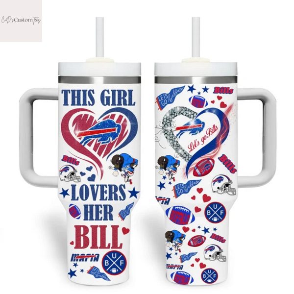 This Girl Love Her Buffalo Bills Lets Go Bills Tumbler With Handle And Straw