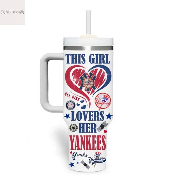 This Girl Love Her New York Yankees Lets Go Yankees Tumbler With Handle And Straw