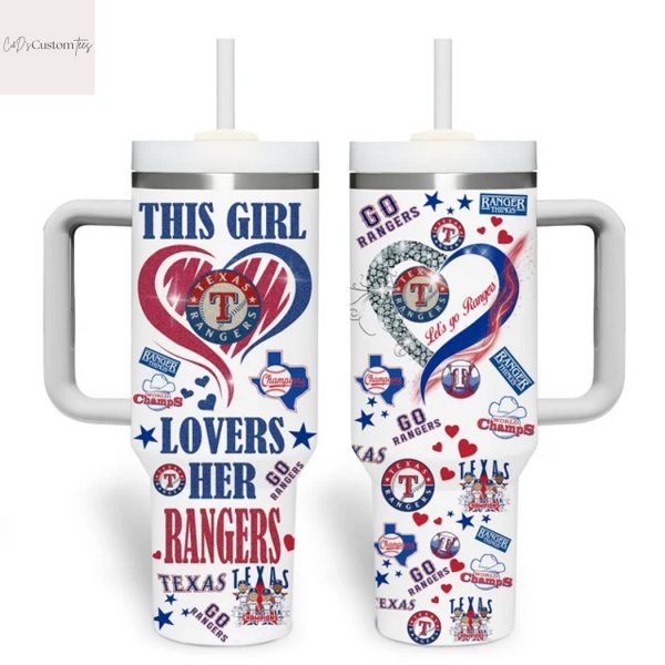 This Girl Love Her Texas Rangers Go Rangers Tumbler With Handle And Straw