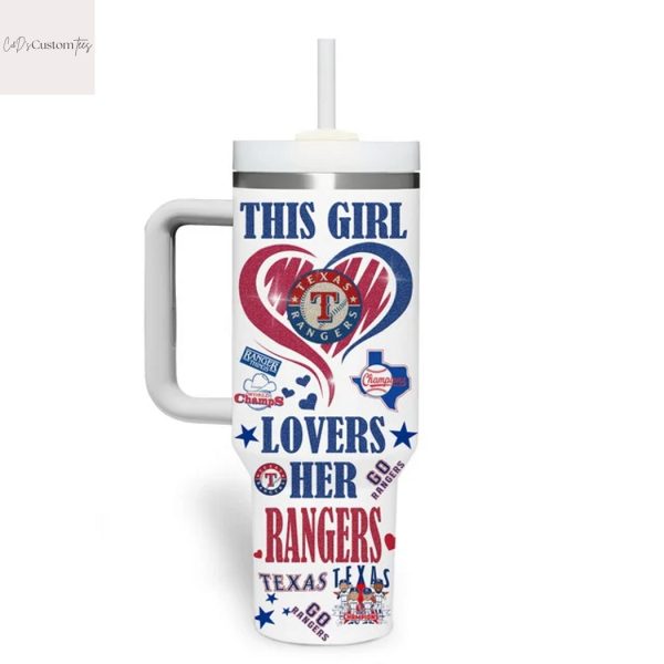This Girl Love Her Texas Rangers Go Rangers Tumbler With Handle And Straw