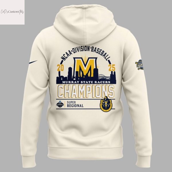 2025 NCAA Division Baseball Super Regional Champions Murray State Racers Omaha Hoodie