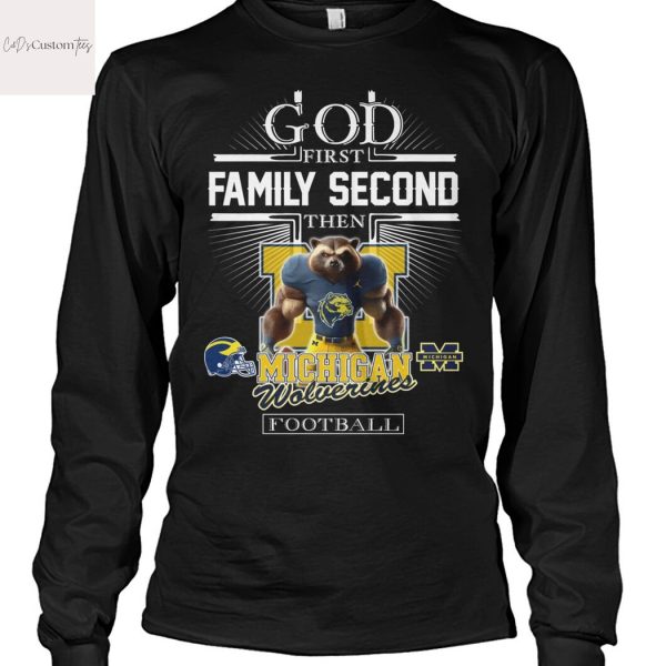 God First Family Second Then Michigan Wolverines Football Unisex T-Shirt