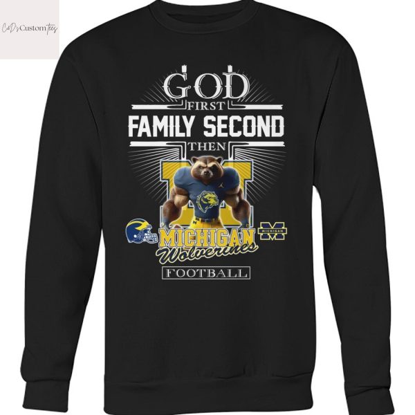 God First Family Second Then Michigan Wolverines Football Unisex T-Shirt