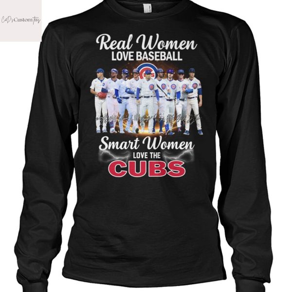Real Women Love Baseball Smart Women Love The Chicago Cubs Signature Unisex T-Shirt