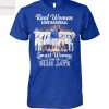 Real Women Love Baseball Smart Women Love The Chicago Cubs Signature Unisex T-Shirt