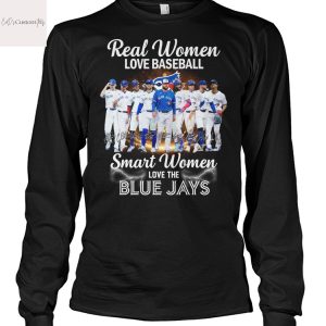 Real Women Love Baseball Smart Women Love The Toronto Blue Jays Signature Unisex T-Shirt