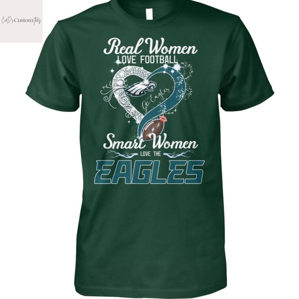 Real Women Love Football Smart Women Love The Philadelphia Eagles Unisex T-Shirt