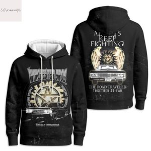 Supernatural Always Keep Fighting The Road Traveled Together So Far Hoodie